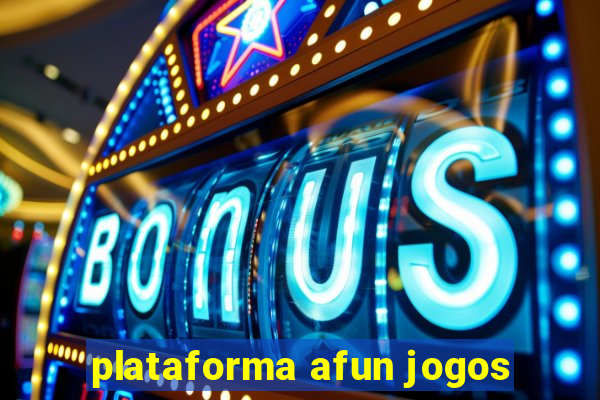 plataforma afun jogos